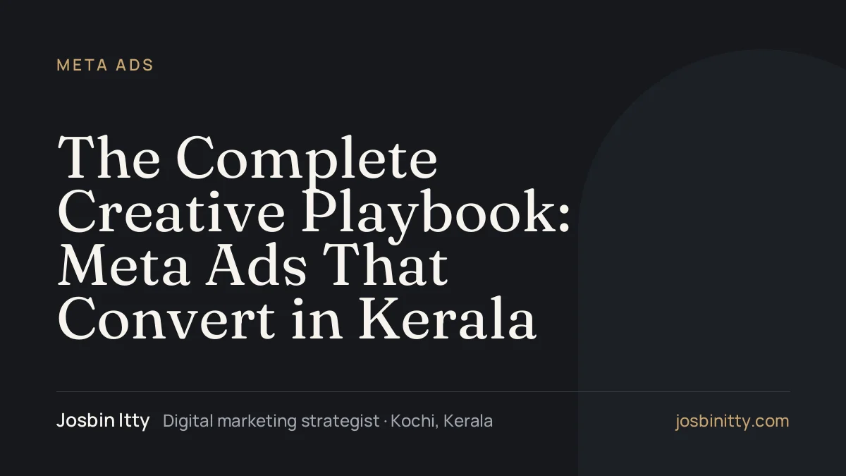 The Complete Creative Playbook: Meta Ads That Convert in Kerala