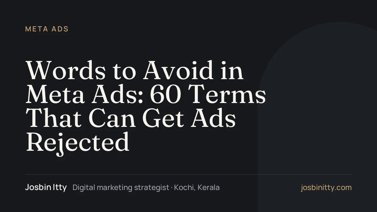 Words to Avoid in Meta Ads: 60 Terms That Can Get Ads Rejected